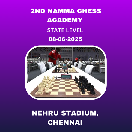 2nd NAMMA CHESS ACADEMY - TAMIL NADU STATE LEVEL CHILDREN'S & OPEN CHESS TOURNAMENT - 2025