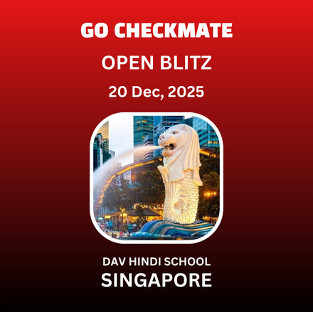 ⭐SINGAPORE - CAT "F"⭐ - OPEN BLITZ (FIDE RATED) 3RD DAV - GO CHECKMATE CHESS FIESTA