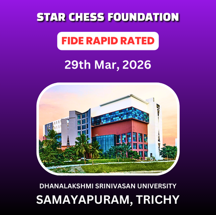 ⭐STAR CHESS FOUNDATION⭐ 7th INTERNATIONAL OPEN RAPID FIDE RATING CHESS TOURNAMENT - 2026