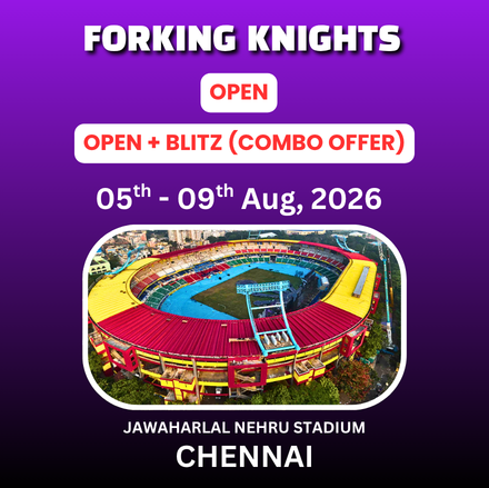 ⭐FORKING KNIGHTS⭐ OPEN 🏆 INTERNATIONAL FIDE RATED OPEN CHESS TOURNAMENT - 2026